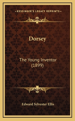 Dorsey: The Young Inventor (1899) 116609670X Book Cover