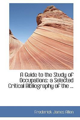 A Guide to the Study of Occupations: A Selected... 0554432625 Book Cover