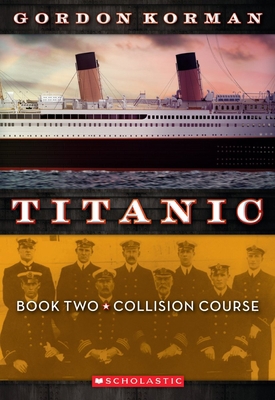 Collision Course (Titanic, Book 2): Volume 2 0545123321 Book Cover
