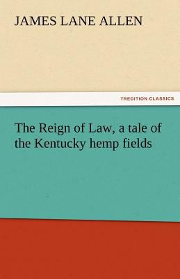 The Reign of Law, a Tale of the Kentucky Hemp F... 384245306X Book Cover