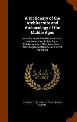 A Dictionary of the Architecture and Archaeolog... 1345310463 Book Cover