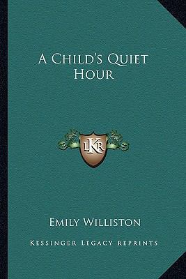 A Child's Quiet Hour 1162748710 Book Cover