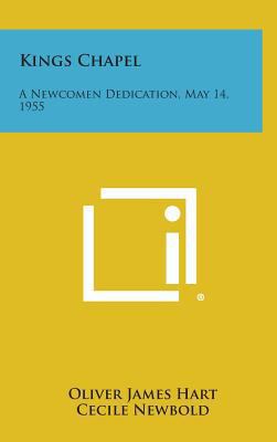 Kings Chapel: A Newcomen Dedication, May 14, 1955 1258567962 Book Cover