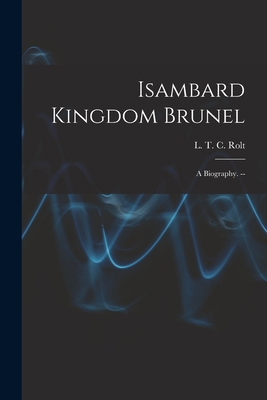 Isambard Kingdom Brunel: a Biography. -- 1014039592 Book Cover