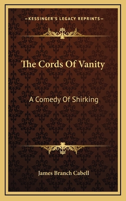 The Cords of Vanity: A Comedy of Shirking 1163740098 Book Cover