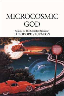 Microcosmic God: Volume II: The Complete Storie... 1556432135 Book Cover