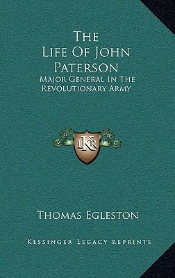 The Life Of John Paterson: Major General In The... 1163214647 Book Cover