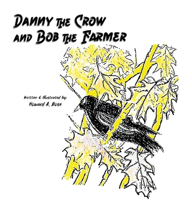 Danny the Crow and Bob the Farmer B0DS7DTXSG Book Cover