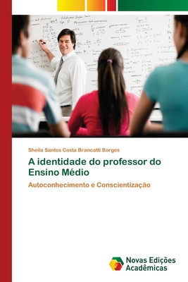 A identidade do professor do Ensino Médio [Portuguese] 3639749995 Book Cover