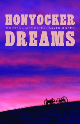Honyocker Dreams: Montana Memories 080324925X Book Cover