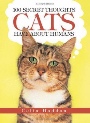 100 Secret Thoughts Cats Have about Humans B0091XKDB8 Book Cover