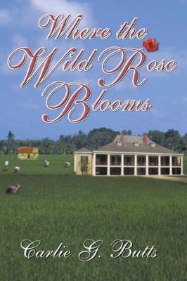 Where the Wild Rose Blooms 0741409399 Book Cover