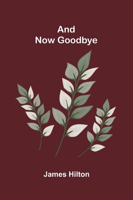 And Now Goodbye 9376554027 Book Cover