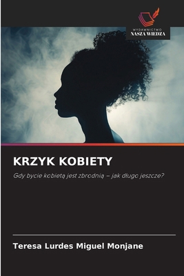Krzyk Kobiety [Polish] 6209631487 Book Cover