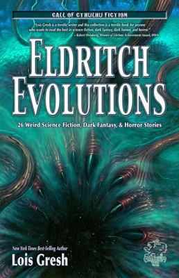 Eldritch Evolutions: 26 Weird Science Fiction, ... B004XT23GI Book Cover