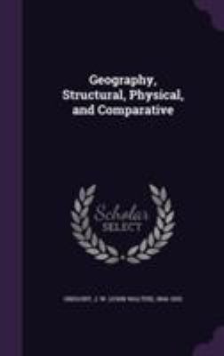 Geography, Structural, Physical, and Comparative 1355620864 Book Cover