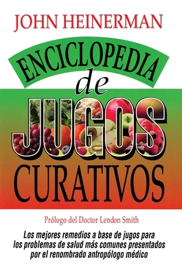 Enciclopedia de Jugos Curativos = Encyclopedia ... 0735201900 Book Cover