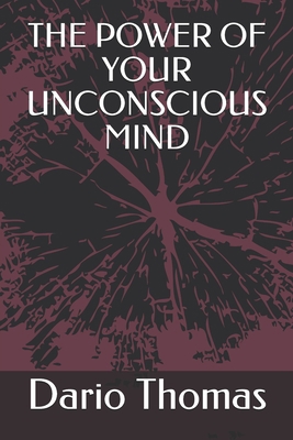 The Power of Your Unconscious Mind B08C4BHKT5 Book Cover