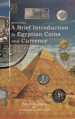 A Brief Introduction to Egyptian Coins and Curr... 1546297022 Book Cover