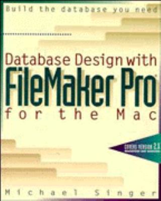 Database Design with FileMaker Pro for the Mac 0471020222 Book Cover