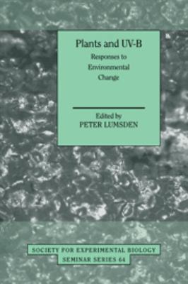 Plants and Uv-B: Responses to Environmental Change 0511752342 Book Cover