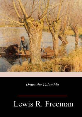 Down the Columbia 1981641483 Book Cover