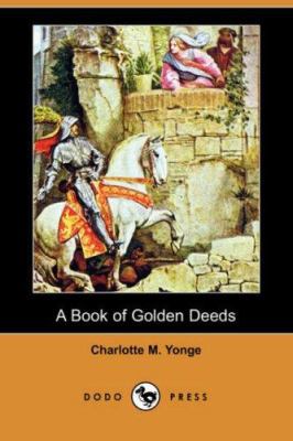 A Book of Golden Deeds (Dodo Press) 1406555061 Book Cover