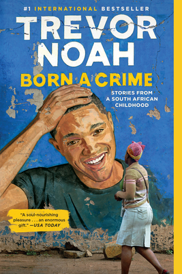 Born a Crime: Stories from a South African Chil... 0385689241 Book Cover