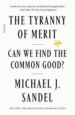 The Tyranny of Merit: Can We Find the Common Good? 1250800064 Book Cover