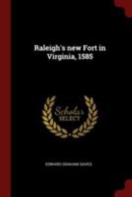 Raleigh's New Fort in Virginia, 1585 1375827146 Book Cover