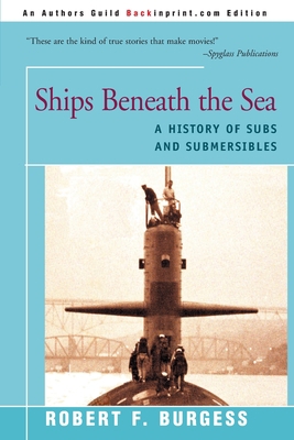 Ships Beneath the Sea: A History of Subs and Su... 0595093787 Book Cover