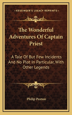 The Wonderful Adventures of Captain Priest: A T... 1163853623 Book Cover