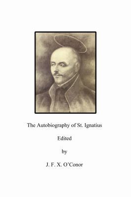 The Autobiography of St. Ignatius (Large Print) 1636004253 Book Cover