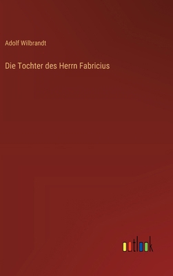 Die Tochter des Herrn Fabricius [German] 3368647377 Book Cover