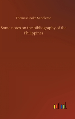 Some notes on the bibliography of the Philippines 3752439203 Book Cover