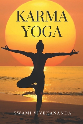 Karma Yoga: The manner in which a man realises ... B08KFYXL8Z Book Cover