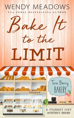 Bake It to the Limit: A Culinary Cozy Mystery S... B08NS3NRFC Book Cover