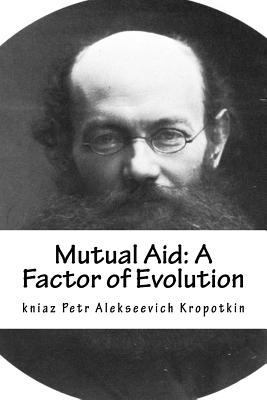 Mutual Aid: A Factor of Evolution 1729542263 Book Cover