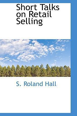 Short Talks on Retail Selling 1103065572 Book Cover