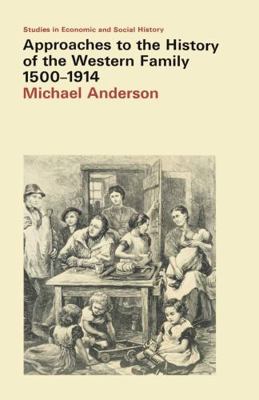 Approaches to the History of the Western Family... 0333240650 Book Cover