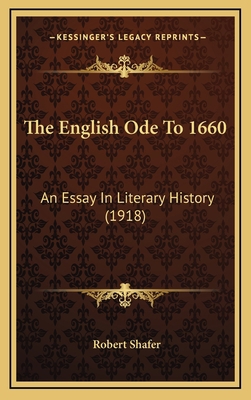 The English Ode To 1660: An Essay In Literary H... 1165558343 Book Cover