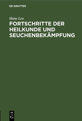 Fortschritte Der Heilkunde Und Seuchenbekämpfun... [German] 3112693094 Book Cover