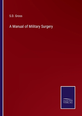 A Manual of Military Surgery 3375030827 Book Cover