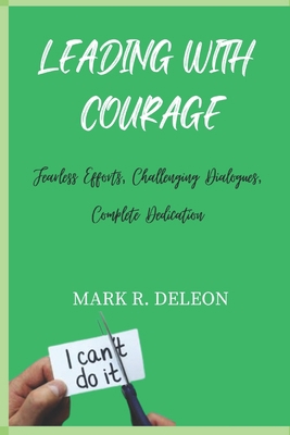 Leading with Courage Fearless Efforts, Challeng... B0CHKY1BPM Book Cover