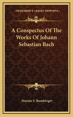 A Conspectus Of The Works Of Johann Sebastian Bach 1168740126 Book Cover