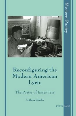 Reconfiguring the Modern American Lyric: The Po... 303430174X Book Cover