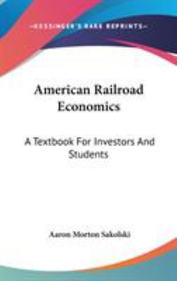 American Railroad Economics: A Textbook For Inv... 0548270775 Book Cover