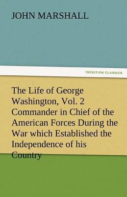 The Life of George Washington, Vol. 2 Commander... 3842487371 Book Cover