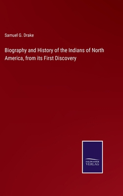 Biography and History of the Indians of North A... 3375165331 Book Cover