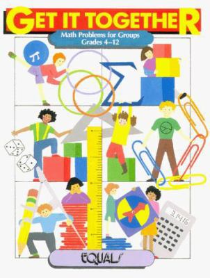 Get It Together: Math Problems for Groups, Grad... 0912511532 Book Cover